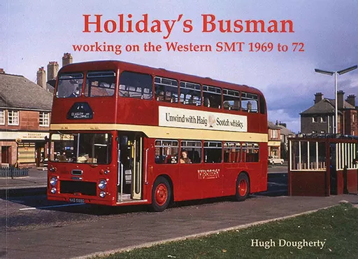 Holiday's Busman: Working on the Western SMT 1969 to 72 (Stenlake)