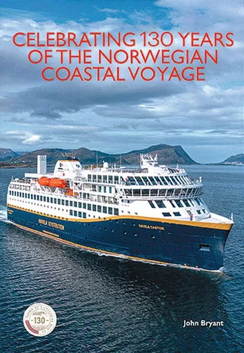 Celebrating 130 Years of the Norwegian Coastal Voyage (Ferry Publications)