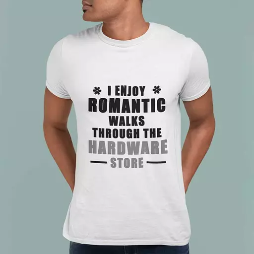 I Enjoy Romantic Walks Through the Hardware Store Personalised Funny t-Shirt