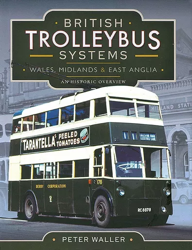 British Trolleybus Systems: Wales, Midlands & East Anglia (Pen & Sword)