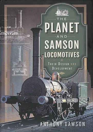 The Planet and Samson Locomotives: Their Design and Development (Pen & Sword)