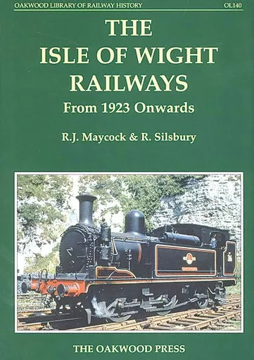 The Isle of Wight Railway from 1923 Onwards (Oakwood)