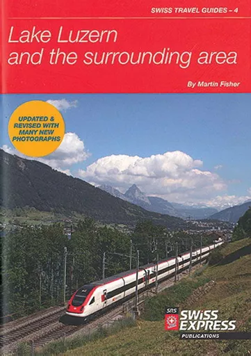 Swiss Travel Guides 4: Lake Luzern and the Surrounding Area (SRS)