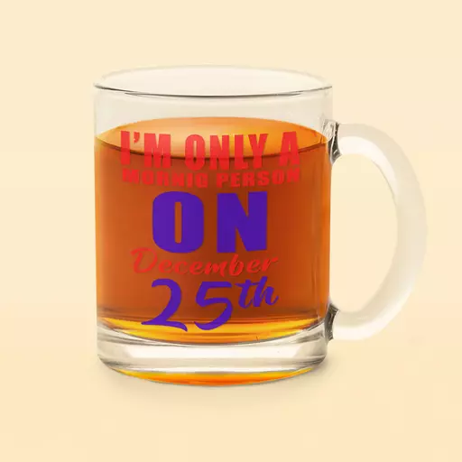 funny morning-person-on-25th personalised xmas glass mug.jpg