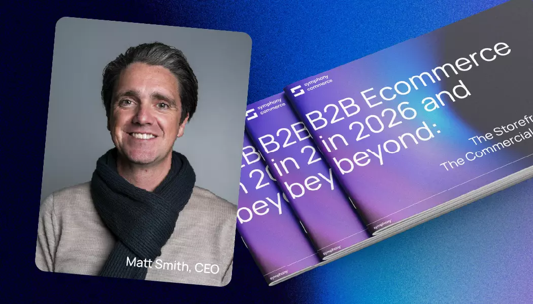 Gradient background image with a Matt Smith headshot and Mockup Cover of the 2026 B2B Ecommerce Trends Whitepaper by Symphony Commerce