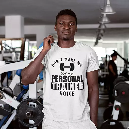 shirt-dont-make-me-use-my-personal-trainer-voice.jpg