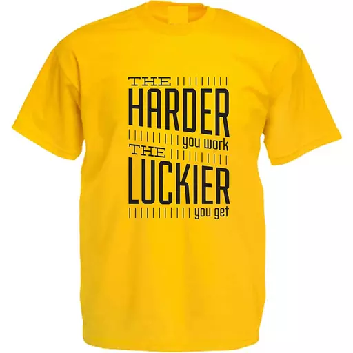 Personalised 'The Harder You Work The Luckier You Get' T-Shirt - Add Your Text/Name