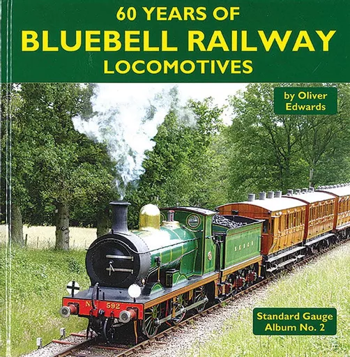 Standard Gauge Album No. 2: 60 Years of Bluebell Railway Locomotives (MLML)