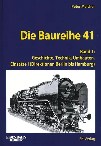 Die Baureihe 41 Band 1: Geschichte Technik Umbauten (EK)