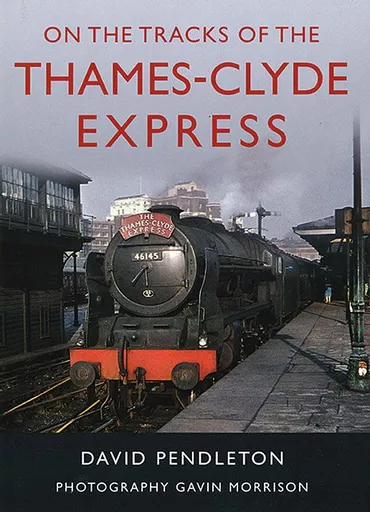 On the Tracks of the Thames-Clyde Express (Great Northern)