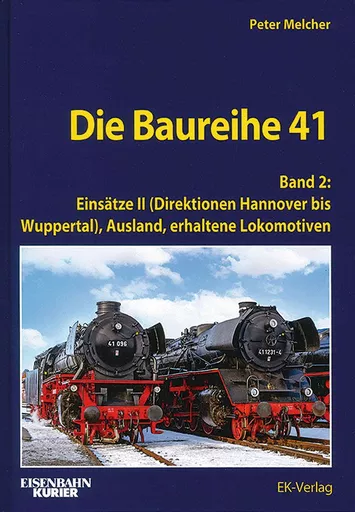 Die Baureihe 41 Band 2: Einsatze II (EK)