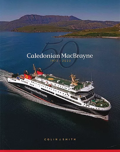 Caledonian MacBrayne 50: 1973-2023 (Ferry Publications)