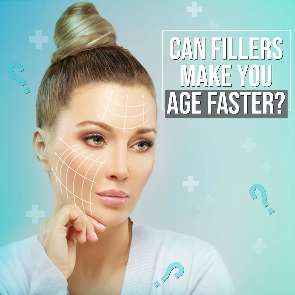 Can Fillers Make You Age Faster?