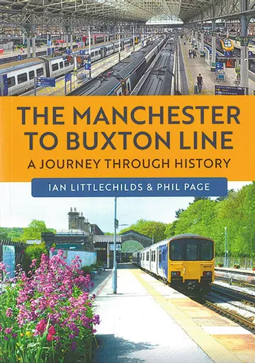 The Manchester to Buxton Line: A Journey Through History (Amberley)