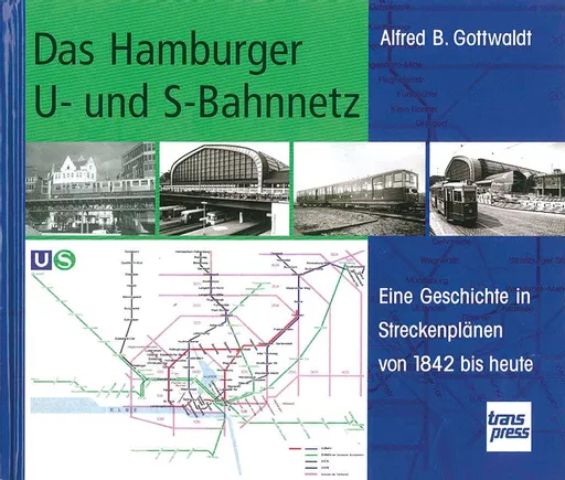 Das Hamburger U- und S-Bahnnetz (Transpress)