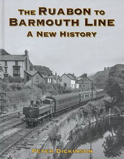 The Ruabon to Barmouth Line: A New History (Lightmoor)