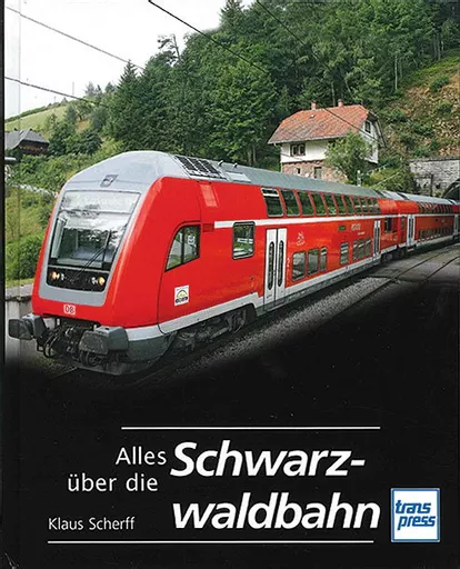 Alles uber die Schwarzwaldbahn (Transpress)