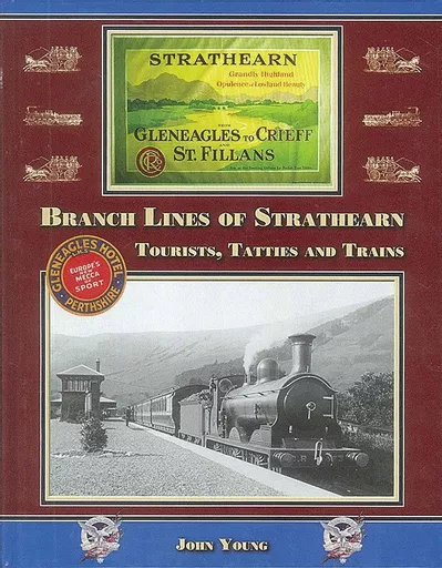 Branch Lines of Strathearn: Tourists, Tatties and Trains (Lightmoor)