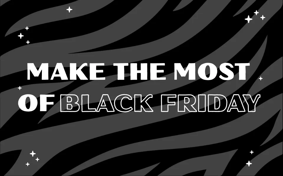 Make the Most of Black Friday