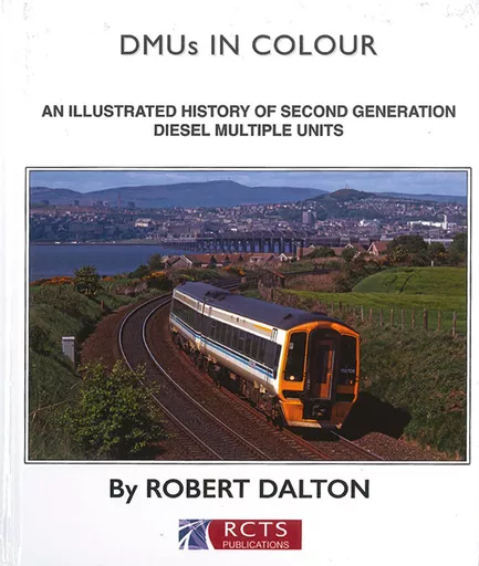 DMUs in Colour: An Illustrated History of Second Generation Diesel Multiple Units (RCTS)