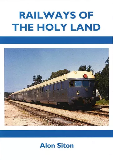 Railways of The Holy Land (Mainline & Maritime)