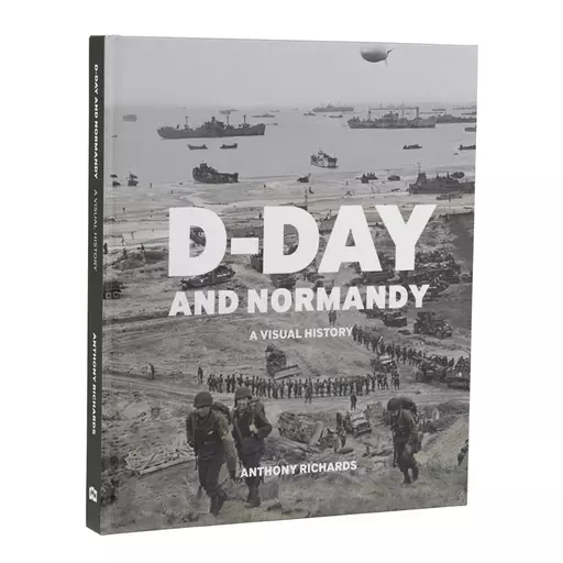 D-Day and Normandy- A Visual History