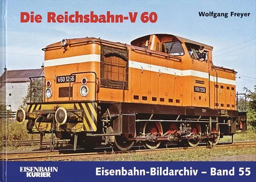 Eisenbahn Bildarchiv Band 55: Die Reichsbahn-V 60 (EK)