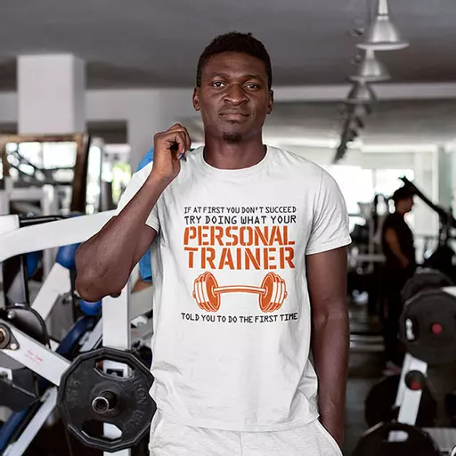 shirt-try-doing-what-your-personal-trainer-told-you.jpg