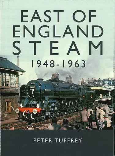 East of England Steam 1948-1963 (Great Northern)