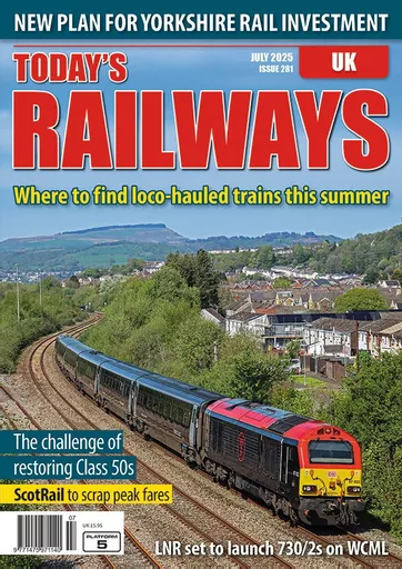 Today's Railways UK 281: July 2025