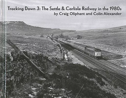 Tracking Down 3: The Settle & Carlisle Rly 1980s (Transport Treasury)