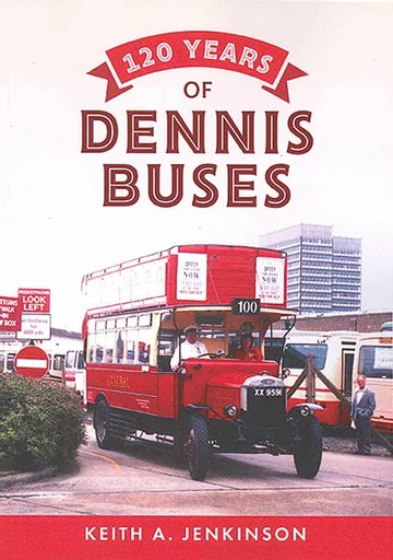 120 Years of Dennis Buses (Amberley)