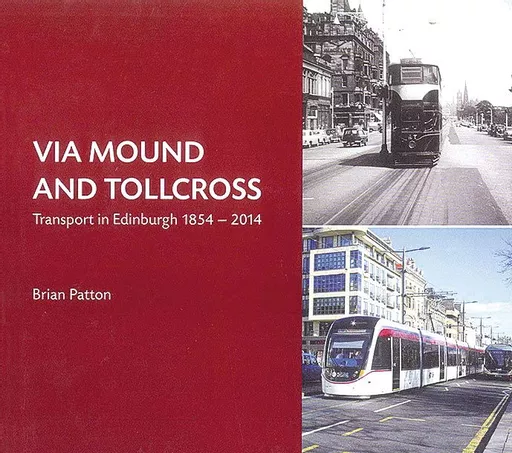 Via Mound and Tollcross: Transport in Edinburgh 1854-2014 (Brian Patton)
