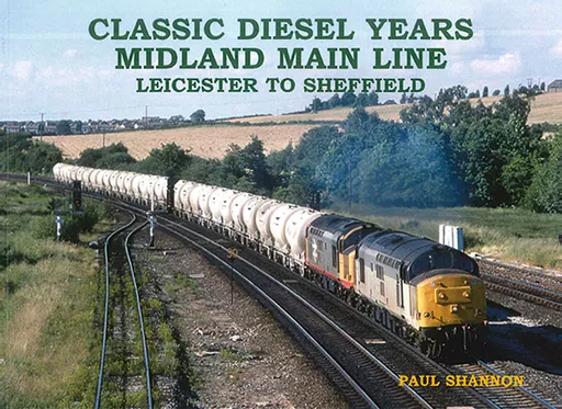Classic Diesel Years: Midland Main Line: Leicester to Sheffield (Stenlake)