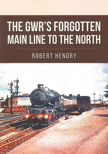 The GWR's Forgotten Main Line to the North (Amberley)