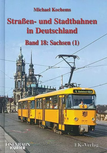 Strassen-und Stadtbahnen in Deutschland Band 18: Sachsen (1) (EK)