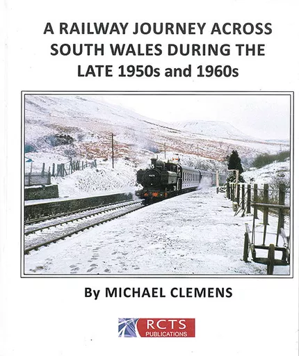 A Railway Journey Across South Wales During the Late 1950s and 1960s (RCTS)