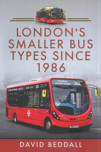 London's Smaller Bus Types since 1986 (Pen & Sword)