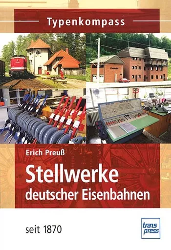 Stellwerke deutscher Eisenbahnen seit 1870 (Transpress)