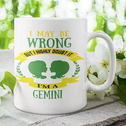 I May be Wrong but I Highly Doubt It - I'm a Gemini - Personalised Mug