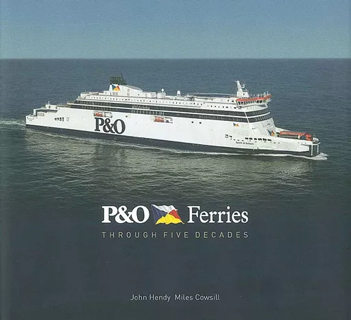 P&O Ferries: Through Five Decades (Ferry Publications)