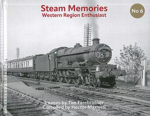 Steam Memories No 6: Western Region Enthusiast (Transport Treasury)