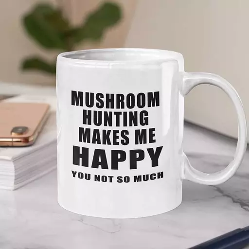 Personalised 'Mushroom Hunting Makes Me Happy - You Not So Much' Mug