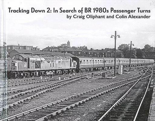 Tracking Down 2: In Search of BR 1980s Passenger Turns