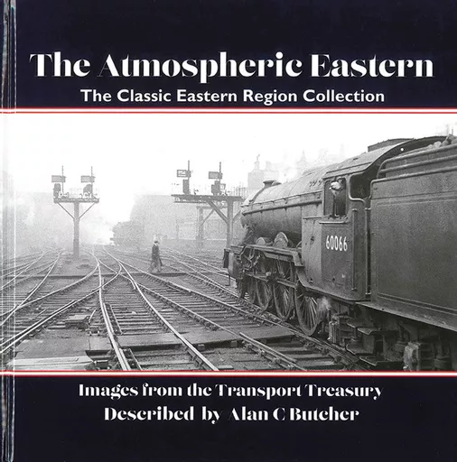 The Atmospheric Eastern: The Classic Eastern Region Collection (Transport Treasury)