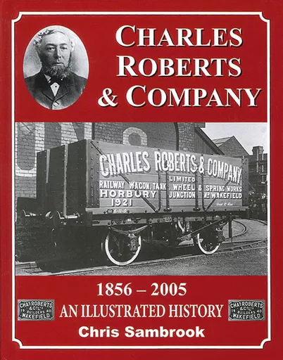 Charles Roberts & Company 1856-2005 (Lightmoor)