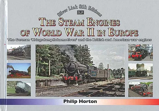 The Steam Engines of World War II in Europe (Silver Link)