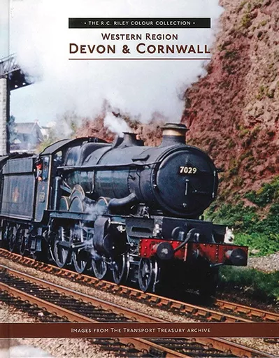 The RC Riley Colour Collection: Western Region - Devon & Cornwall (Transport Treasury)