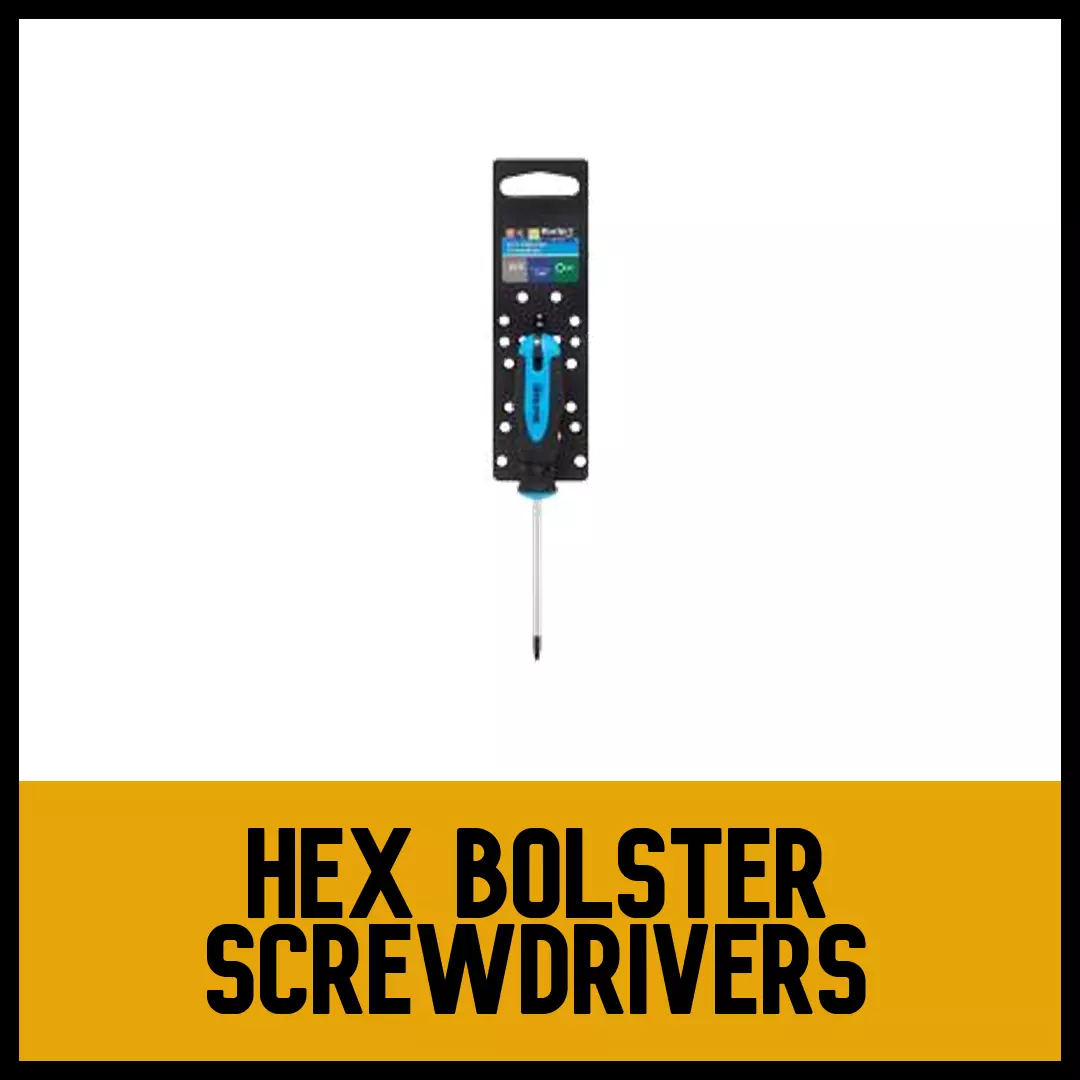 Hex Bolster Screwdrivers