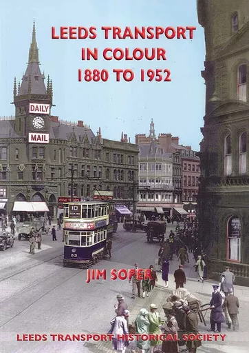 Leeds Transport in Colour 1880 to 1952 (softback)